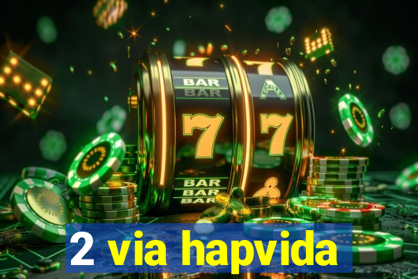 2 via hapvida